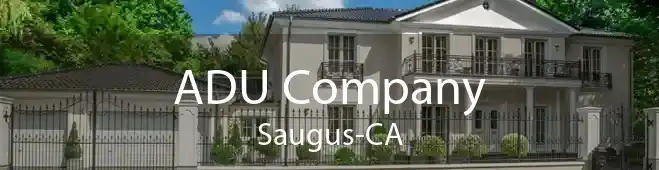 ADU Company Saugus-CA