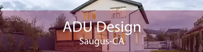 ADU Design Saugus-CA