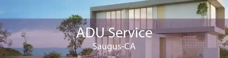 ADU Service Saugus-CA